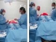 Bác sỹ, y tá nhảy múa điên cuồng trong khi đang phẫu thuật gây phẫn nộ