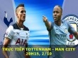 TRỰC TIẾP Tottenham - Man City: Navas thay De Bruyne