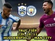 TRỰC TIẾP bóng đá Huddersfield - Man City: Aguero & Jesus sắp lại đá cặp