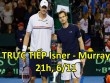 TRỰC TIẾP tennis, Murray – Isner: Giữa những ngày vui